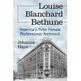 thumbnail image 1 of Louise Blanchard Bethune: America's First Female Professional Architect, (Paperback), 1 of 1