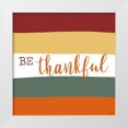 thumbnail image 1 of Louise, Gigi 12x12 White Modern Wood Framed Museum Art Print Titled - Be Thankful, 1 of 4