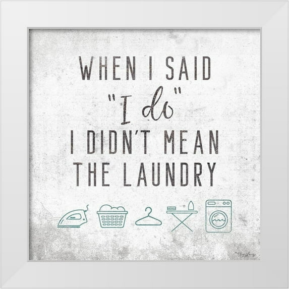 Louise, Gigi 12x12 White Modern Wood Framed Museum Art Print Titled - Laundry I Do
