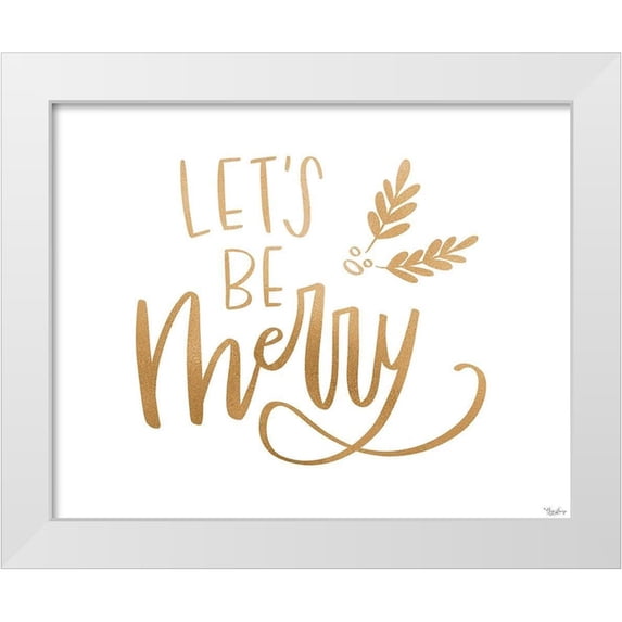 Louise, Gigi 32x26 White Modern Wood Framed Museum Art Print Titled - Be Merry Gold
