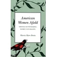 thumbnail image 1 of Pre-Owned American Women Afield: Writings by Pioneering Women Naturalists (Louise Lindsey Merrick Natural Environment Series): 20 Paperback, 1 of 1