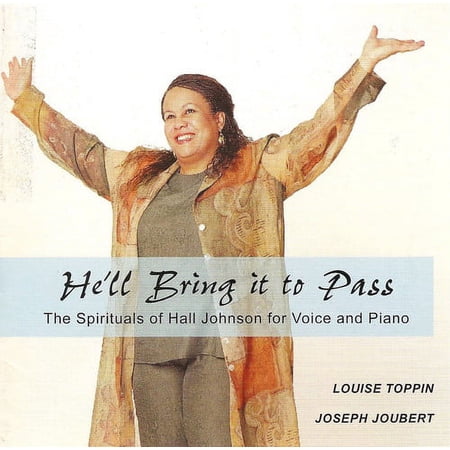 Louise Toppin - He'll Bring It to Pass: Spirituals of Hall Johnson - Music & Performance - CD