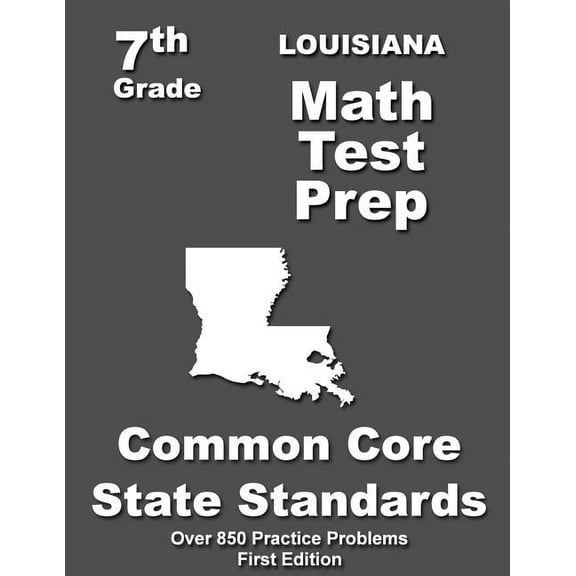 Louisiana 7th Grade Math Test Prep: Common Core Learning Standards, (Paperback)