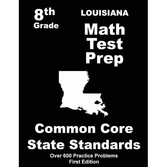 Louisiana 8th Grade Math Test Prep: Common Core Learning Standards, (Paperback)