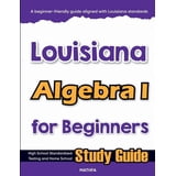 Louisiana Algebra I for Beginners: High School Standardized Testing and ...