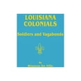 thumbnail image 1 of Louisiana Colonials: Soldiers and Vagabonds (Paperback), 1 of 1
