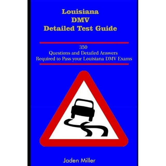 Louisiana DMV Detailed Test Guide 350 Questions and Detailed Answers