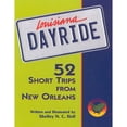 thumbnail image 1 of Louisiana Dayride: Fifty-Two Short Trips from New Orleans (Paperback) by Shelley N C Holl, 1 of 1