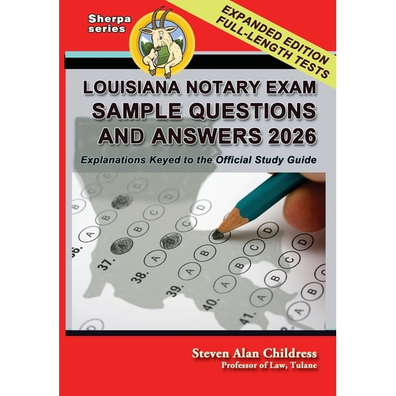 Louisiana Notary Exam Sample Questions and Answers 2026: Explanations Keyed to the Official Study Guide, (Paperback)