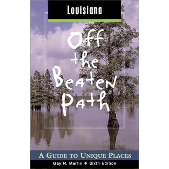 Pre-Owned Louisiana Off the Beaten Path: A Guide to Unique Places (Paperback) 0762724390 9780762724390
