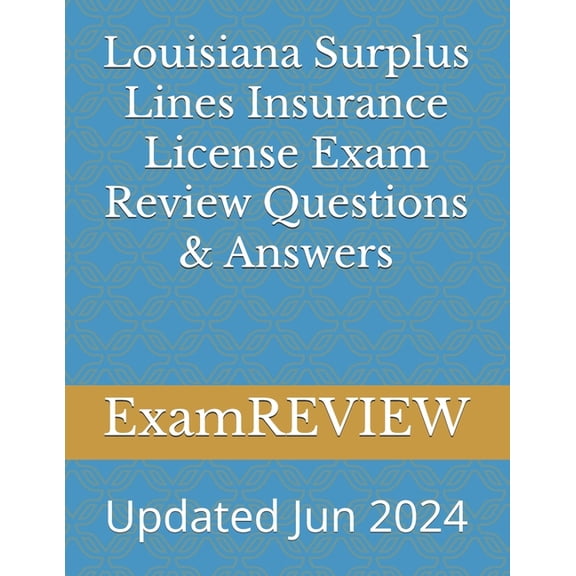 Louisiana Surplus Lines Insurance License Exam Review Questions & Answers, (Paperback)