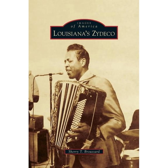 Louisiana's Zydeco, (Hardcover)