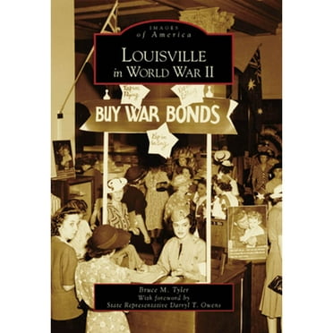 Pre-Owned Louisville in World War II (Paperback) 073854213X 9780738542133