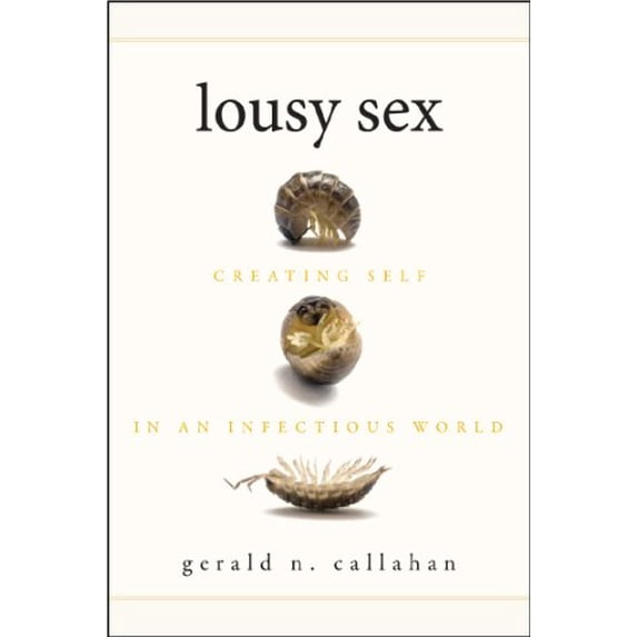 Pre-Owned Lousy Sex: Creating Self in an Infectious World (Paperback) 1607322323 9781607322320