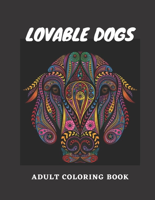 Lovable Dogs Adult Coloring Book: An Adult Coloring Book Featuring Fun and Relaxing Dog Designs (Paperback)