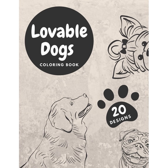 Lovable Dogs Coloring Book : Colouring Pages With Funny Dogs: Stress Relief And Relaxation For Kids And Adults (Paperback)