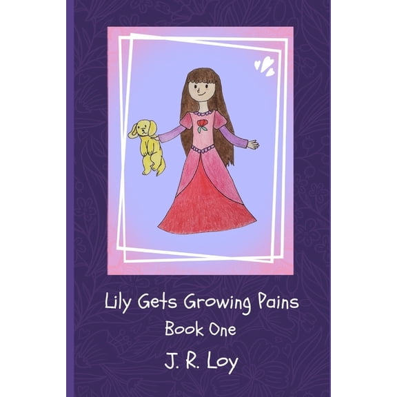 Lovable Lily Lovekey Lily Gets Growing Pains: Lovable Lily Lovekey Series, Book 1, (Paperback)