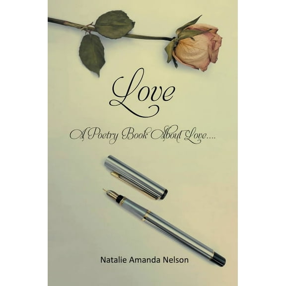 Love: A Poetry Book About Love, (Hardcover)