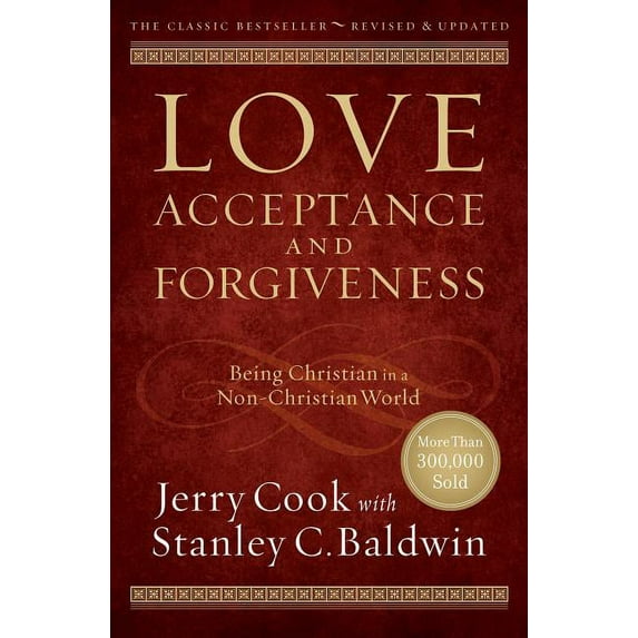 Love, Acceptance, and Forgiveness: Being Christian in a Non-Christian World, (Paperback)