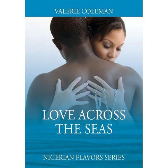 Love Across the Seas: Nigerian Flavors Series, (Paperback)