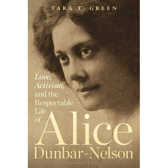 Love, Activism, and the Respectable Life of Alice Dunbar-Nelson, (Hardcover)