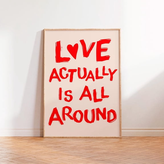 Love Actually Is All Around Art Poster Poster, Typography Poster, A5 A4 A3 A2 A1 Movie Film Poster, Heart Valentine, Unframed Poster Size 16x24