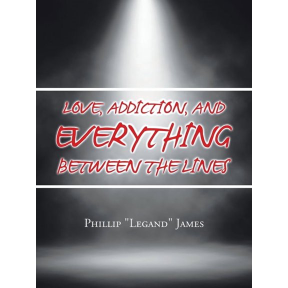 Love, Addiction, and Everything Between the Lines, (Paperback)