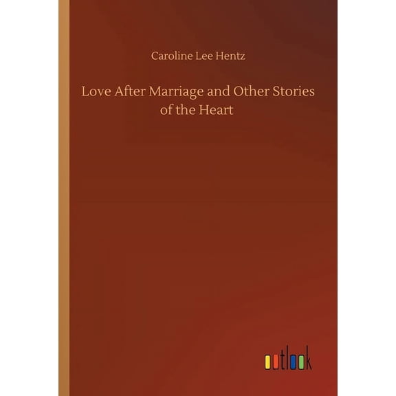 Love After Marriage and Other Stories of the Heart (Paperback)