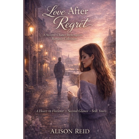 Love After Regret: A Second-Chance Redemption Romance Collection, (Paperback)