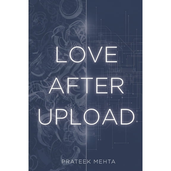 Love After Upload: Reimagining Love in a World Beyond Reality, (Paperback)
