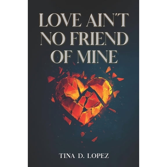 Love Ain't No Friend of Mine, (Paperback)