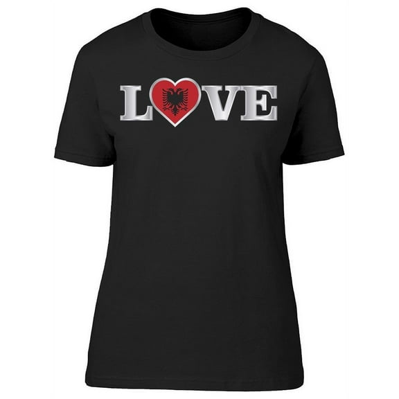 Love Albania Flag T-Shirt Women -Image by Shutterstock, Female Small