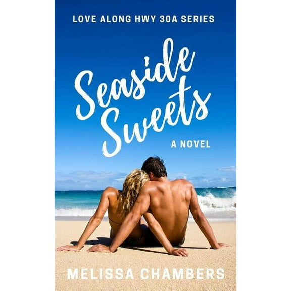 Love Along Hwy 30a Seaside Sweets, Book 1, (Paperback)