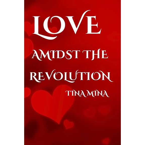 Love Amidst the Revolution, (Paperback)