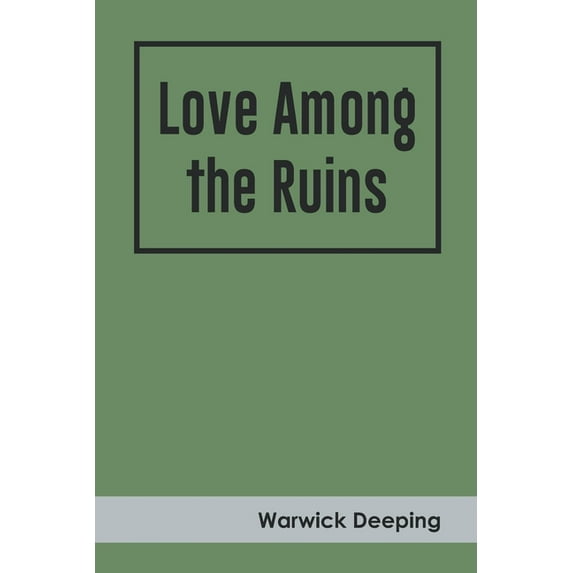 Love Among the Ruins, (Paperback)