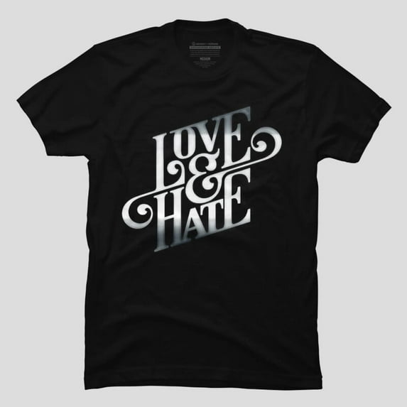 Love And Hate Funny Sarcastic Dark Humor Quote Graphic Unisex T-Shirt, Up to Size 5XL