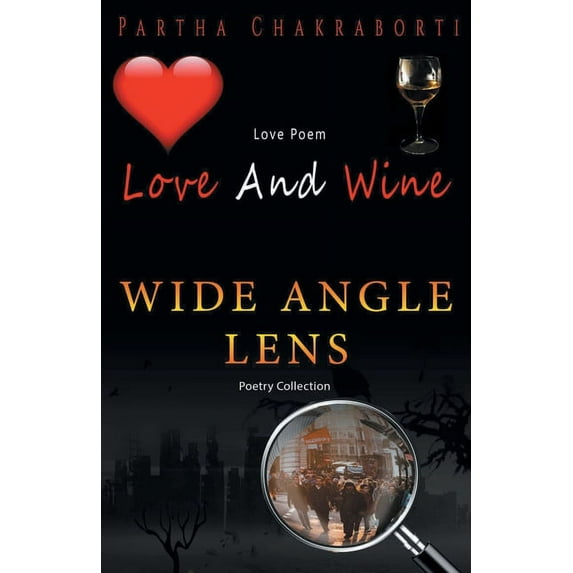 Love And Wine And Wide angle lens, (Paperback)