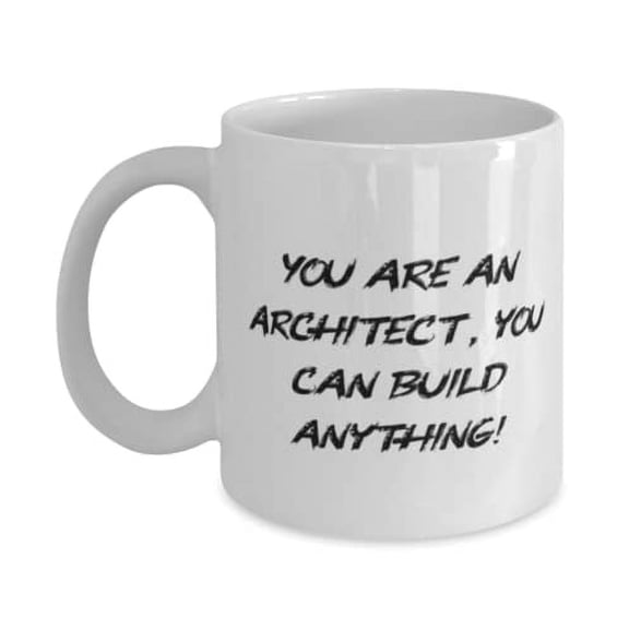 Love Architect Gifts, You are an architect, you can build anything!, Unique Holiday 11oz Mug From Coworkers, Funny architect gifts, Gifts for architects, Architecture gifts, Gag gifts for