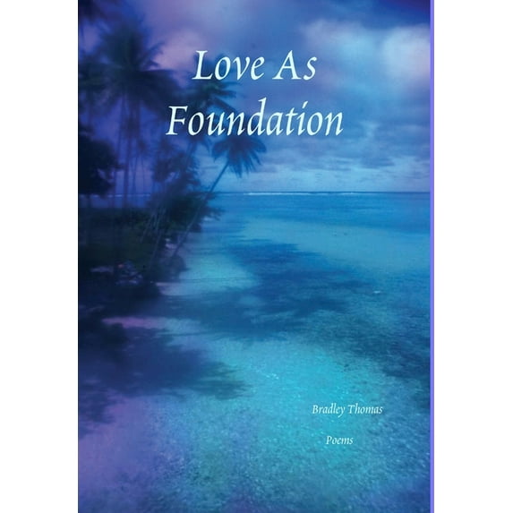 Love As Foundation, (Hardcover)