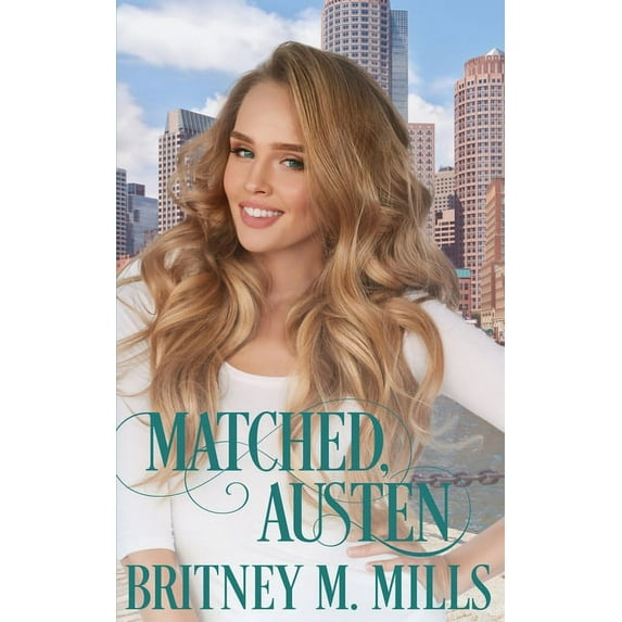 Love, Austen Matched, Austen: A Best Friend's Brother Romance, Book 4, (Paperback)