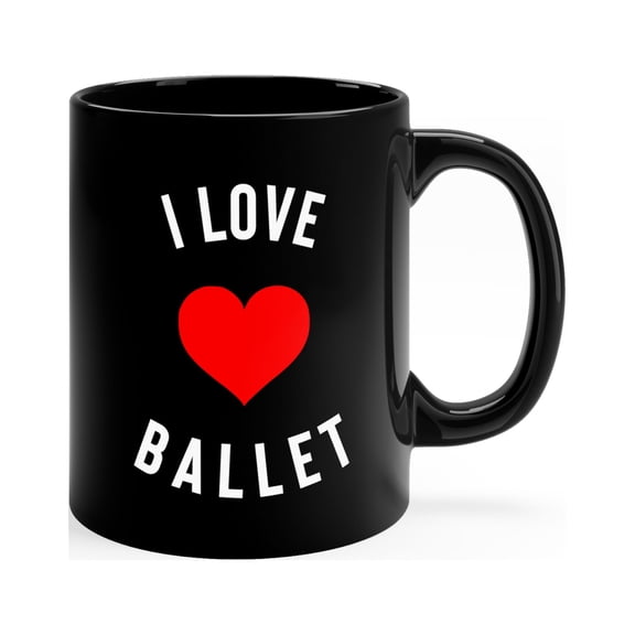 Love Ballet Mug, Dance Mom Mug, Ballet Teacher, Ballet Dancer Gift