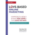 thumbnail image 1 of Love-Based Business: Love-Based Online Marketing: Campaigns to Grow a Business You Love AND That Loves You Back (Paperback), 1 of 1