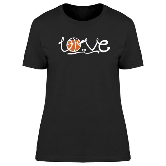 Love Basketball Graphic T-Shirt Women -Image by Shutterstock, Female x-Large