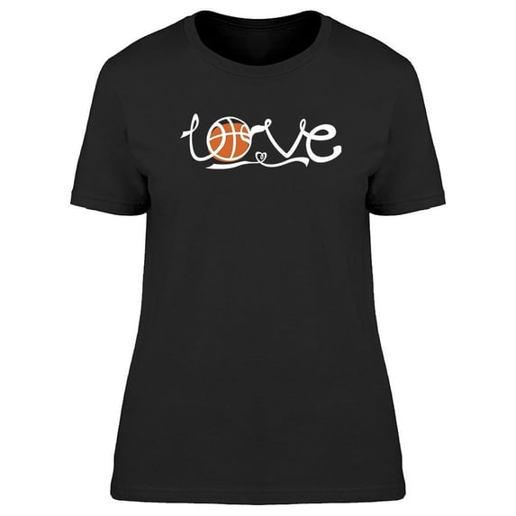 Love Basketball Graphic T-Shirt Women -Image by Shutterstock, Female x-Large