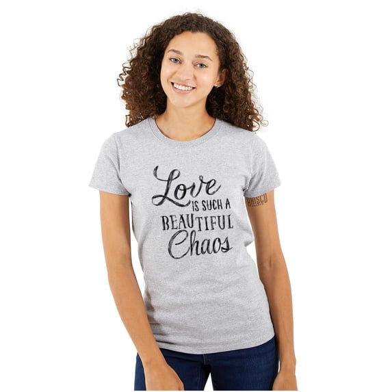 Love Beautiful Chaos Romance Quote Womens Slim Fit Graphic Tee Brisco Brands S
