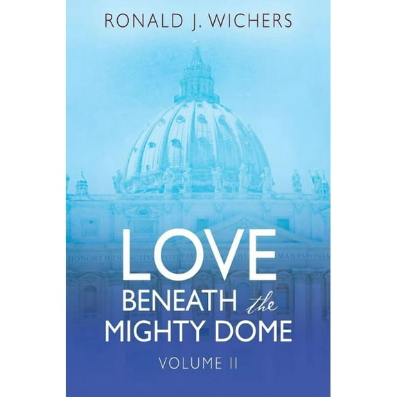 Love Beneath the Mighty Dome: Volume II, (Paperback)