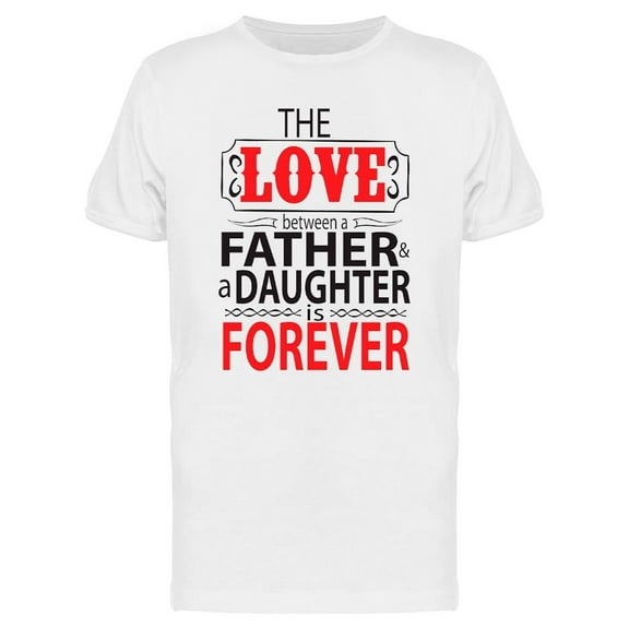 Love Between Father And Daughter T-Shirt Men -Image by Shutterstock, Male XX-Large