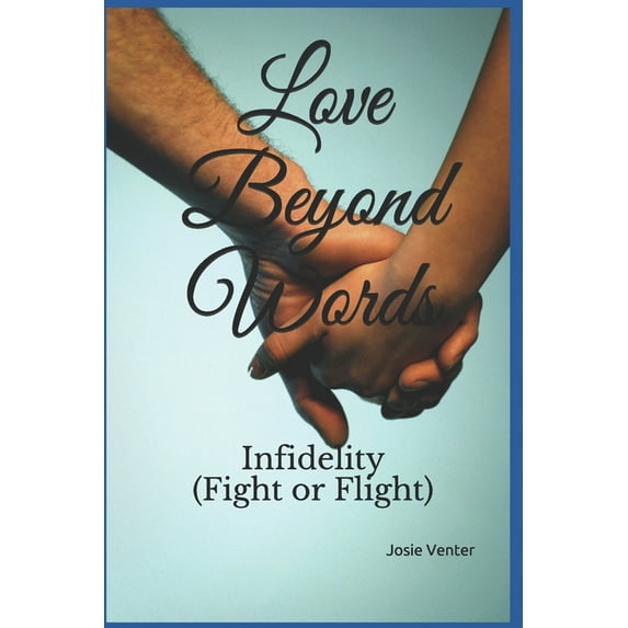 Love Beyond Words : Infidelity (Fight or Flight) (Paperback)