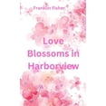 thumbnail image 1 of Love Blossoms in Harborview, (Paperback), 1 of 1