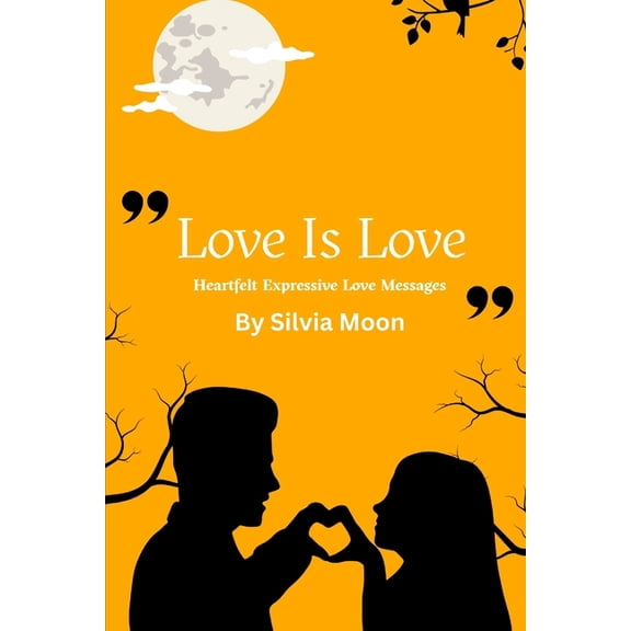 Romantic Love Messages Love is Love: Heartfelt Messages to Express Love, Book 3, (Paperback)